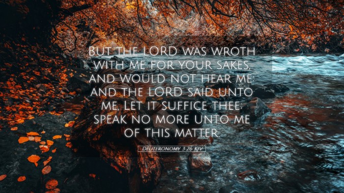 Picture 05 - Deuteronomy 3:26 KJV Desktop Wallpaper - But the LORD was wroth with me for your sakes, - Desktop Bible Verse Wallpaper