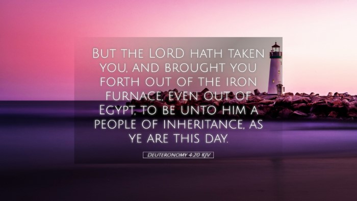 Picture 05 - Deuteronomy 4:20 KJV Desktop Wallpaper - But the LORD hath taken you, and brought you - Desktop Bible Verse Wallpaper