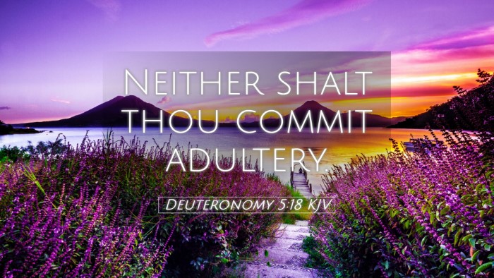 Picture 05 - Deuteronomy 5:18 KJV Desktop Wallpaper - Neither shalt thou commit - Desktop Bible Verse Wallpaper