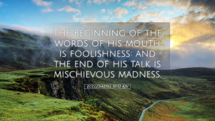 Picture 05 - Ecclesiastes 10:13 KJV Desktop Wallpaper - The beginning of the words of his mouth is - Desktop Bible Verse Wallpaper