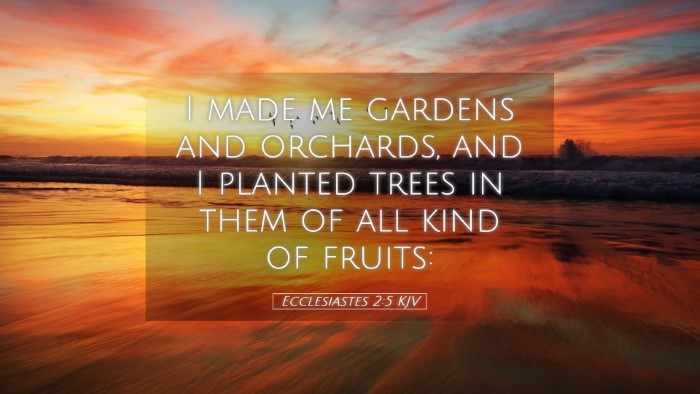 Picture 05 - Ecclesiastes 2:5 KJV Desktop Wallpaper - I made me gardens and orchards, and I planted - Desktop Bible Verse Wallpaper