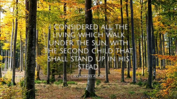 Picture 05 - Ecclesiastes 4:15 KJV Desktop Wallpaper - I considered all the living which walk under the - Desktop Bible Verse Wallpaper