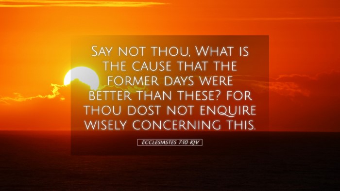 Picture 05 - Ecclesiastes 7:10 KJV Desktop Wallpaper - Say not thou, What is the cause that the former - Desktop Bible Verse Wallpaper