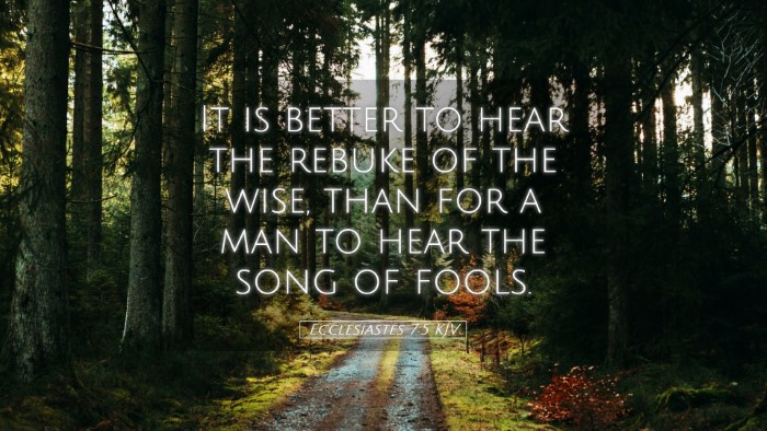 Picture 05 - Ecclesiastes 7:5 KJV Desktop Wallpaper - It is better to hear the rebuke of the wise, than - Desktop Bible Verse Wallpaper
