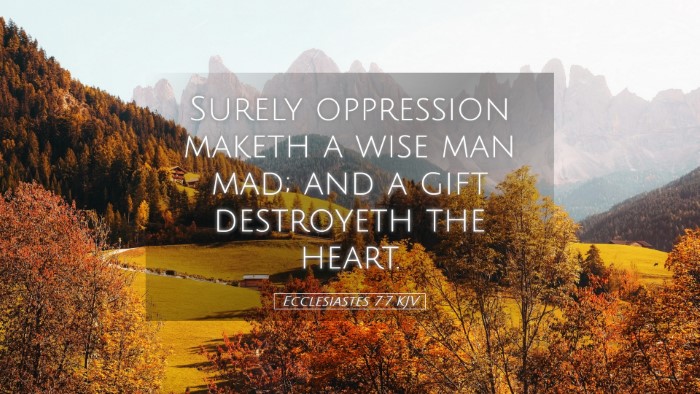Picture 05 - Ecclesiastes 7:7 KJV Desktop Wallpaper - Surely oppression maketh a wise man mad; and a - Desktop Bible Verse Wallpaper