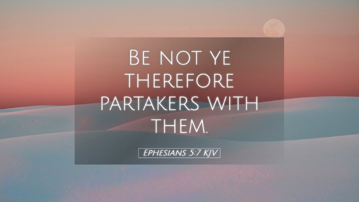 Picture 05 - Ephesians 5:7 KJV Desktop Wallpaper - Be not ye therefore partakers with - Desktop Bible Verse Wallpaper