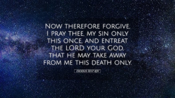 Picture 05 - Exodus 10:17 KJV Desktop Wallpaper - Now therefore forgive, I pray thee, my sin only - Desktop Bible Verse Wallpaper