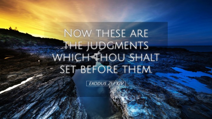 Picture 05 - Exodus 21:1 KJV Desktop Wallpaper - Now these are the judgments which thou shalt set - Desktop Bible Verse Wallpaper