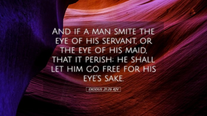 Picture 05 - Exodus 21:26 KJV Desktop Wallpaper - And if a man smite the eye of his servant, or the - Desktop Bible Verse Wallpaper