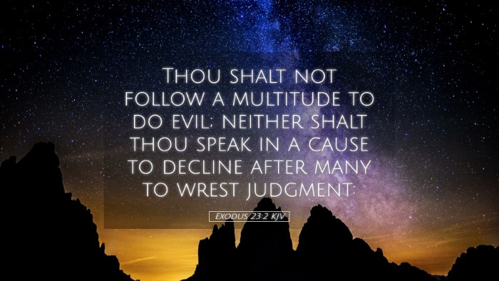 Picture 05 - Exodus 23:2 KJV Desktop Wallpaper - Thou shalt not follow a multitude to do evil; - Desktop Bible Verse Wallpaper