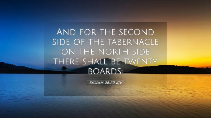 Picture 05 - Exodus 26:20 KJV Desktop Wallpaper - And for the second side of the tabernacle on the - Desktop Bible Verse Wallpaper