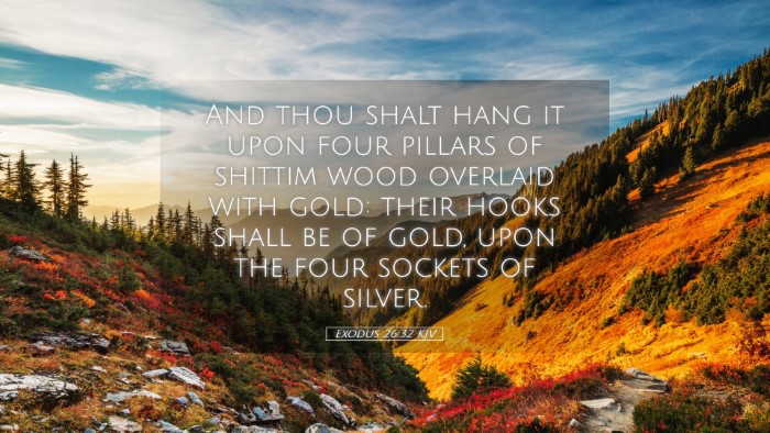 Picture 05 - Exodus 26:32 KJV Desktop Wallpaper - And thou shalt hang it upon four pillars of - Desktop Bible Verse Wallpaper