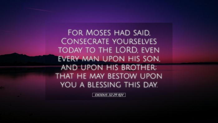 Picture 05 - Exodus 32:29 KJV Desktop Wallpaper - For Moses had said, Consecrate yourselves today - Desktop Bible Verse Wallpaper