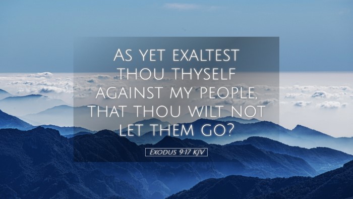 Picture 05 - Exodus 9:17 KJV Desktop Wallpaper - As yet exaltest thou thyself against my people, - Desktop Bible Verse Wallpaper