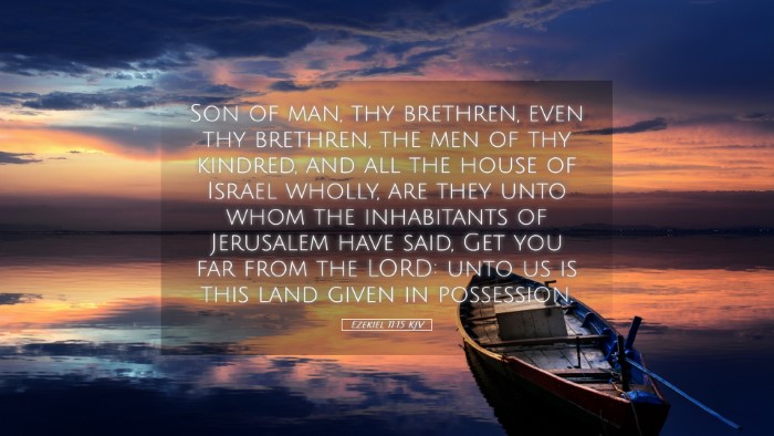 Picture 05 - Ezekiel 11:15 KJV Desktop Wallpaper - Son of man, thy brethren, even thy brethren, the - Desktop Bible Verse Wallpaper