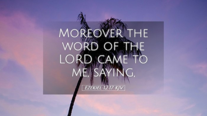 Picture 05 - Ezekiel 12:17 KJV Desktop Wallpaper - Moreover the word of the LORD came to me, - Desktop Bible Verse Wallpaper