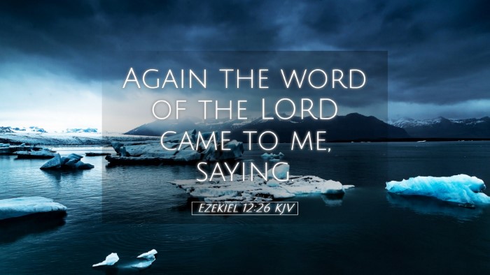 Picture 05 - Ezekiel 12:26 KJV Desktop Wallpaper - Again the word of the LORD came to me, - Desktop Bible Verse Wallpaper