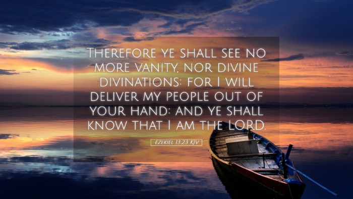 Picture 05 - Ezekiel 13:23 KJV Desktop Wallpaper - Therefore ye shall see no more vanity, nor divine - Desktop Bible Verse Wallpaper