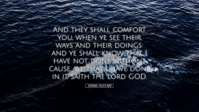 Picture 05 - Ezekiel 14:23 KJV Desktop Wallpaper - And they shall comfort you, when ye see their - Desktop Bible Verse Wallpaper