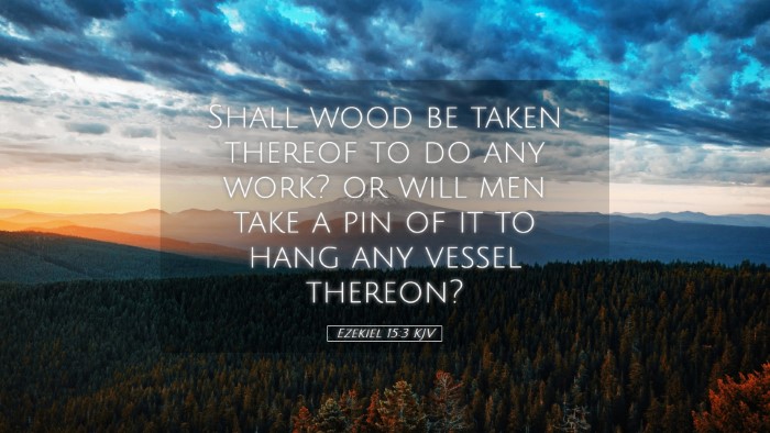 Picture 05 - Ezekiel 15:3 KJV Desktop Wallpaper - Shall wood be taken thereof to do any work? or - Desktop Bible Verse Wallpaper