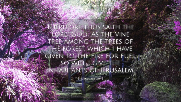 Picture 05 - Ezekiel 15:6 KJV Desktop Wallpaper - Therefore thus saith the Lord GOD; As the vine - Desktop Bible Verse Wallpaper