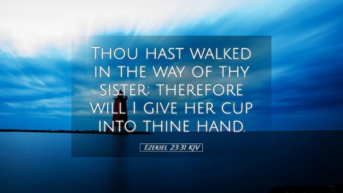 Picture 05 - Ezekiel 23:31 KJV Desktop Wallpaper - Thou hast walked in the way of thy sister; - Desktop Bible Verse Wallpaper