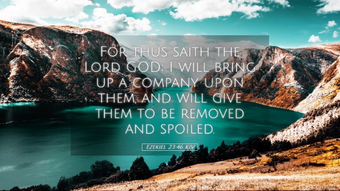 Picture 05 - Ezekiel 23:46 KJV Desktop Wallpaper - For thus saith the Lord GOD; I will bring up a - Desktop Bible Verse Wallpaper