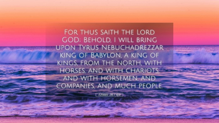 Picture 05 - Ezekiel 26:7 KJV Desktop Wallpaper - For thus saith the Lord GOD; Behold, I will bring - Desktop Bible Verse Wallpaper