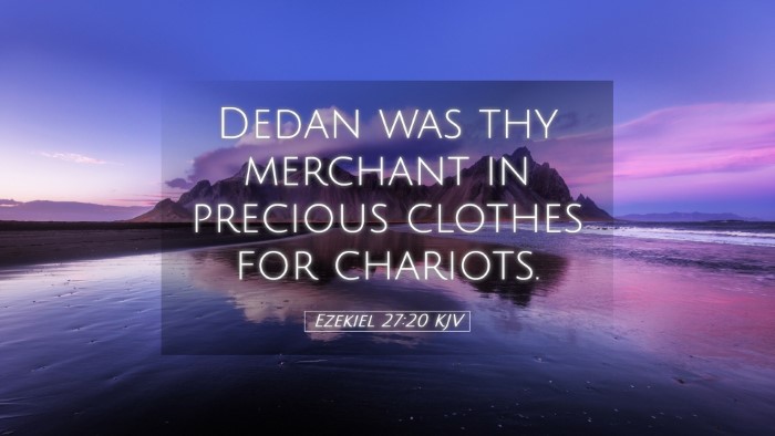 Picture 05 - Ezekiel 27:20 KJV Desktop Wallpaper - Dedan was thy merchant in precious clothes for - Desktop Bible Verse Wallpaper