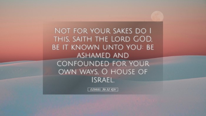 Picture 05 - Ezekiel 36:32 KJV Desktop Wallpaper - Not for your sakes do I this, saith the Lord GOD, - Desktop Bible Verse Wallpaper
