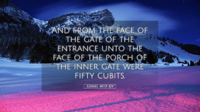 Picture 05 - Ezekiel 40:15 KJV Desktop Wallpaper - And from the face of the gate of the entrance - Desktop Bible Verse Wallpaper