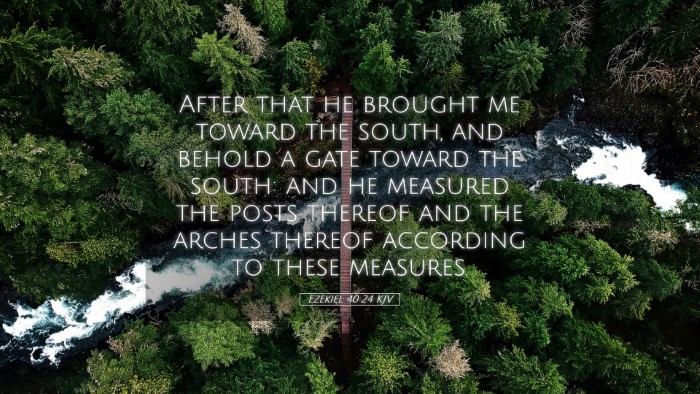Picture 05 - Ezekiel 40:24 KJV Desktop Wallpaper - After that he brought me toward the south, and - Desktop Bible Verse Wallpaper