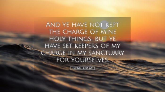 Picture 05 - Ezekiel 44:8 KJV Desktop Wallpaper - And ye have not kept the charge of mine holy - Desktop Bible Verse Wallpaper
