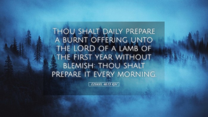 Picture 05 - Ezekiel 46:13 KJV Desktop Wallpaper - Thou shalt daily prepare a burnt offering unto - Desktop Bible Verse Wallpaper