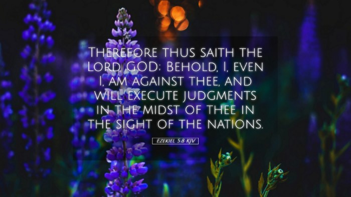 Picture 05 - Ezekiel 5:8 KJV Desktop Wallpaper - Therefore thus saith the Lord GOD; Behold, I, - Desktop Bible Verse Wallpaper