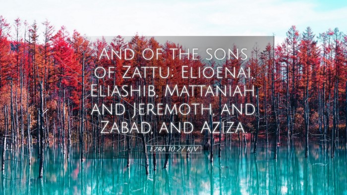 Picture 05 - Ezra 10:27 KJV Desktop Wallpaper - And of the sons of Zattu; Elioenai, Eliashib, - Desktop Bible Verse Wallpaper