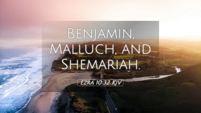 Picture 05 - Ezra 10:32 KJV Desktop Wallpaper - Benjamin, Malluch, and - Desktop Bible Verse Wallpaper