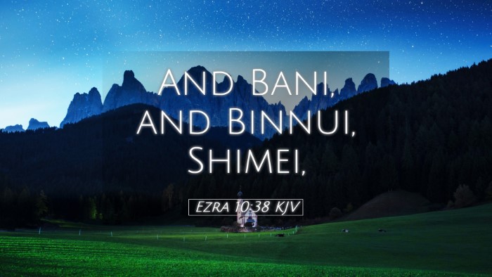 Picture 05 - Ezra 10:38 KJV Desktop Wallpaper - And Bani, and Binnui, - Desktop Bible Verse Wallpaper