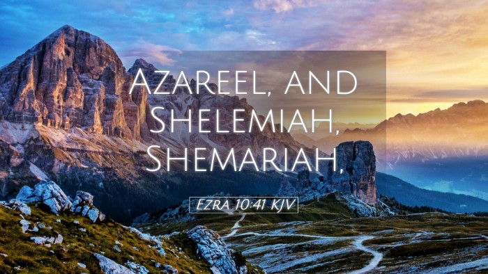 Picture 05 - Ezra 10:41 KJV Desktop Wallpaper - Azareel, and Shelemiah, - Desktop Bible Verse Wallpaper