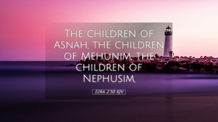 Picture 05 - Ezra 2:50 KJV Desktop Wallpaper - The children of Asnah, the children of Mehunim, - Desktop Bible Verse Wallpaper