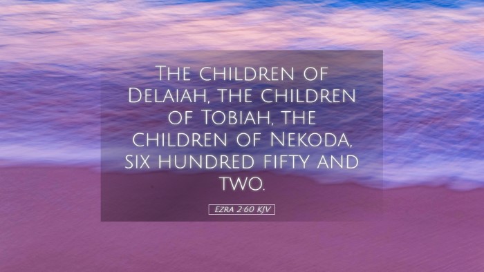 Picture 05 - Ezra 2:60 KJV Desktop Wallpaper - The children of Delaiah, the children of Tobiah, - Desktop Bible Verse Wallpaper