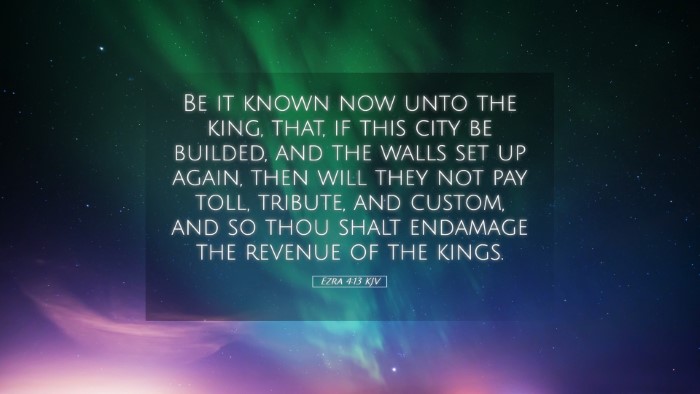 Picture 05 - Ezra 4:13 KJV Desktop Wallpaper - Be it known now unto the king, that, if this city - Desktop Bible Verse Wallpaper