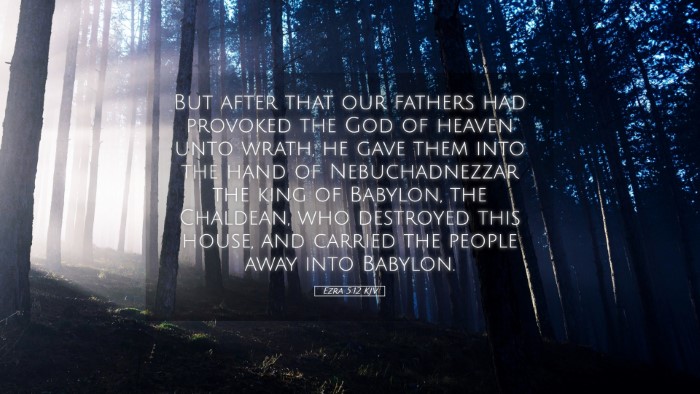 Picture 05 - Ezra 5:12 KJV Desktop Wallpaper - But after that our fathers had provoked the God - Desktop Bible Verse Wallpaper