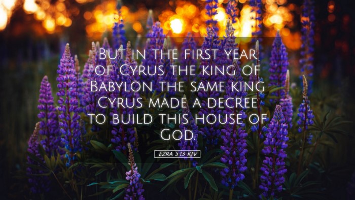 Picture 05 - Ezra 5:13 KJV Desktop Wallpaper - But in the first year of Cyrus the king of - Desktop Bible Verse Wallpaper