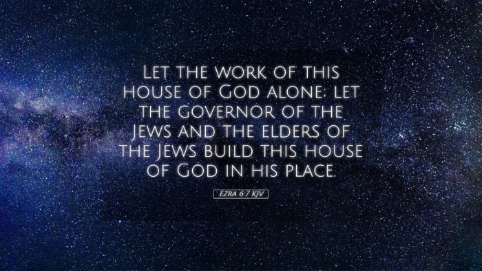 Picture 05 - Ezra 6:7 KJV Desktop Wallpaper - Let the work of this house of God alone; let the - Desktop Bible Verse Wallpaper