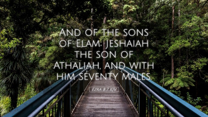 Picture 05 - Ezra 8:7 KJV Desktop Wallpaper - And of the sons of Elam; Jeshaiah the son of - Desktop Bible Verse Wallpaper