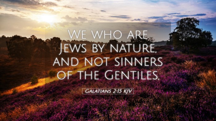 Picture 05 - Galatians 2:15 KJV Desktop Wallpaper - We who are Jews by nature, and not sinners of the - Desktop Bible Verse Wallpaper
