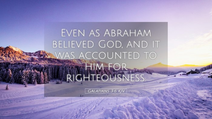 Picture 05 - Galatians 3:6 KJV Desktop Wallpaper - Even as Abraham believed God, and it was - Desktop Bible Verse Wallpaper