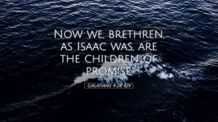 Picture 05 - Galatians 4:28 KJV Desktop Wallpaper - Now we, brethren, as Isaac was, are the children - Desktop Bible Verse Wallpaper