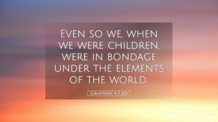 Picture 05 - Galatians 4:3 KJV Desktop Wallpaper - Even so we, when we were children, were in - Desktop Bible Verse Wallpaper